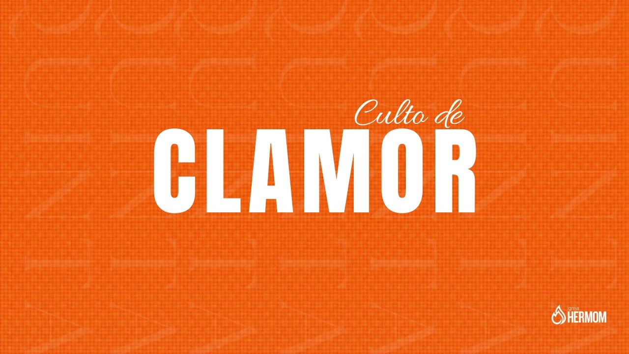 Culto de Clamor - Igreja Hermom - 19.03.2026