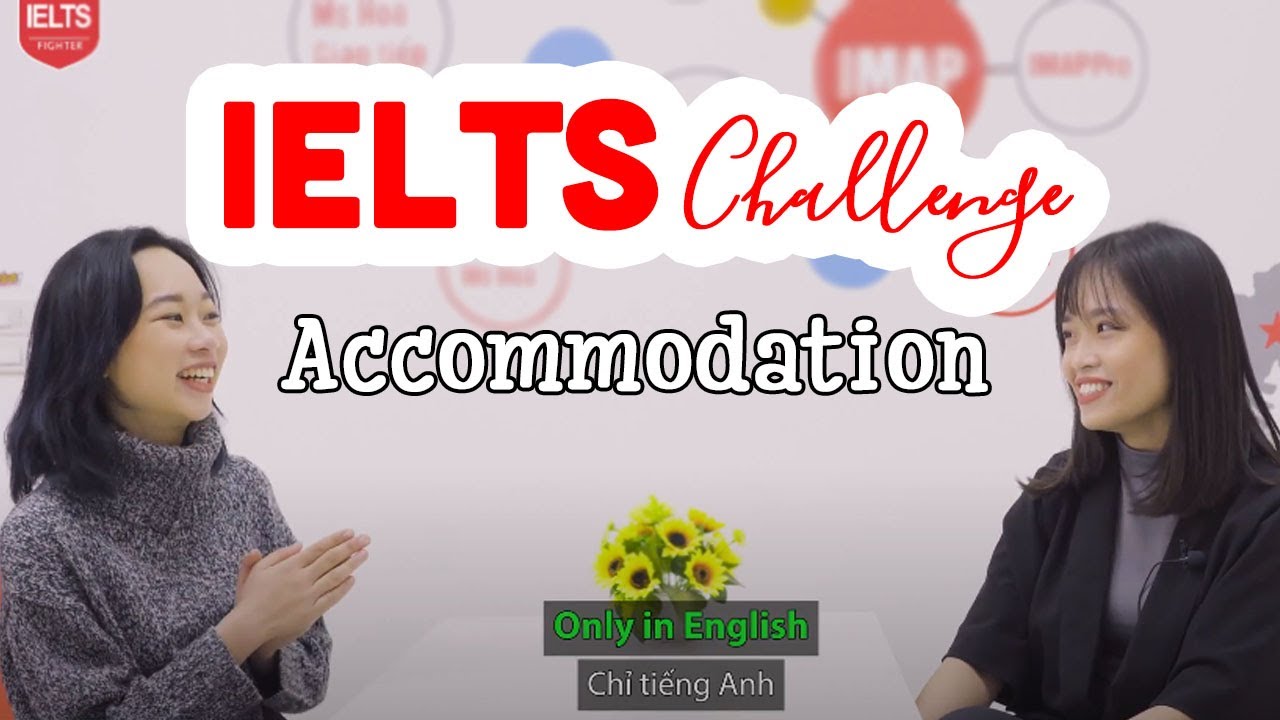IELTS challenge with IELTS Fighter teacher ep 1 - Speaking topic Accommodation