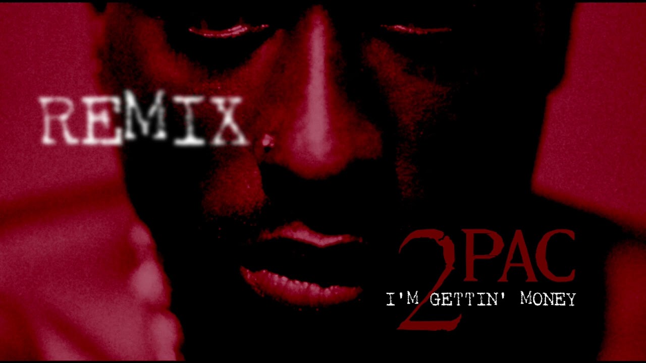 2Pac - I'm Gettin' Money - Remix
