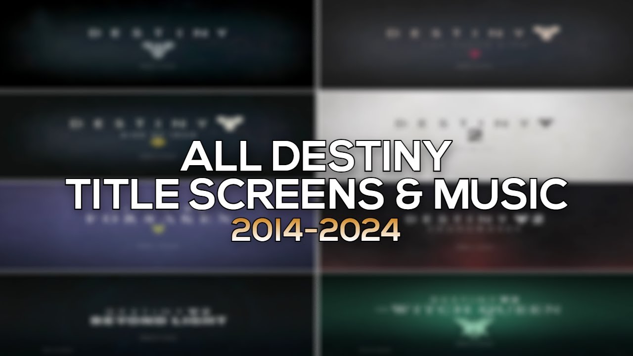 Destiny 1 & 2 - All Title Screens (2014-2024)