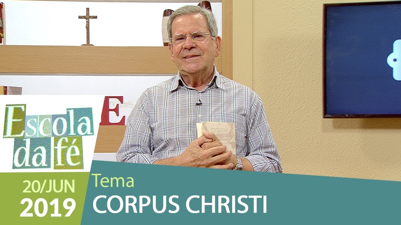 Escola da Fé - Corpus Christi (20/06/19)