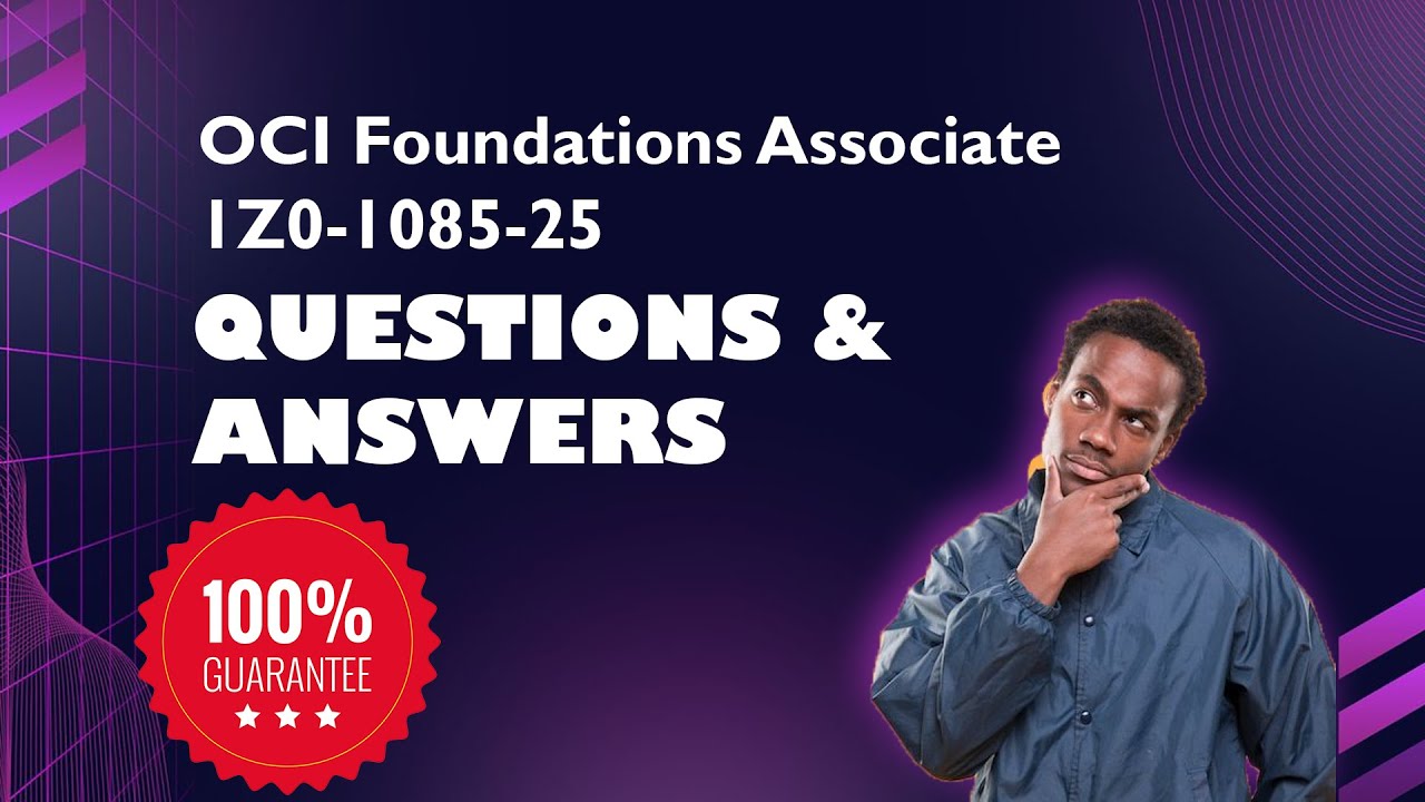 OCI Foundations Associate 1Z0-1085-25 Questions 2025