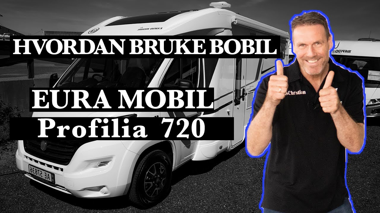 Hvordan bruke Bobil? Eura Mobil Profila 720 2019