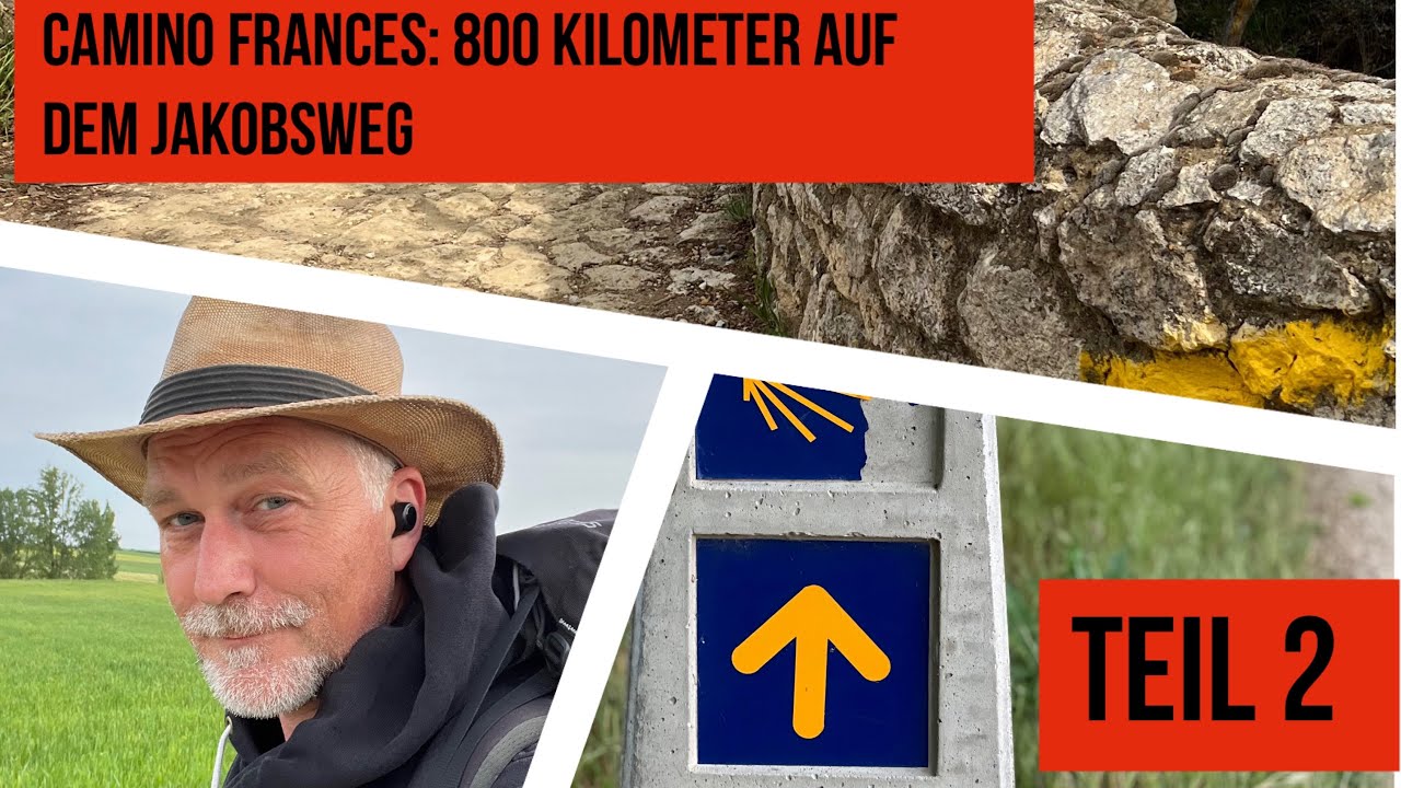 Camino Frances: 800 Kilometer auf dem spanischen Jakobsweg. Teil 2