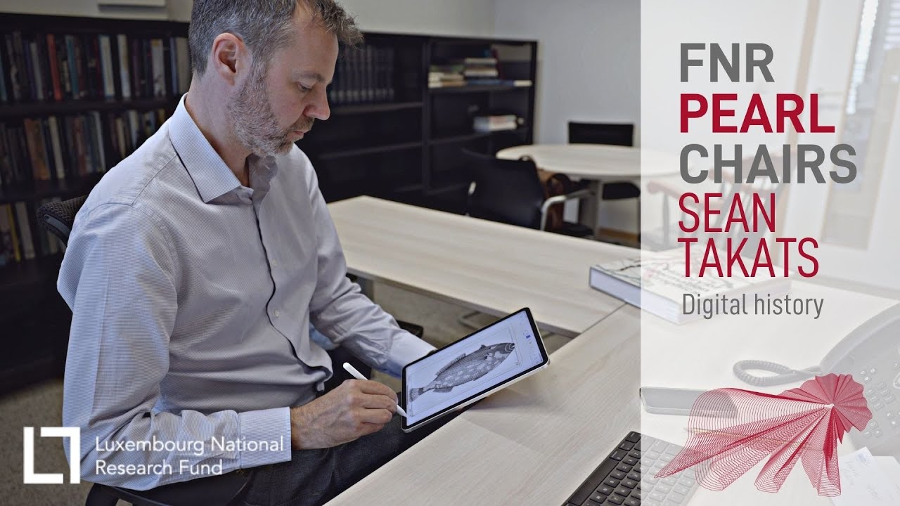 Introducing FNR PEARL Chairs: Historical research in the digital age - Sean Takats (full)