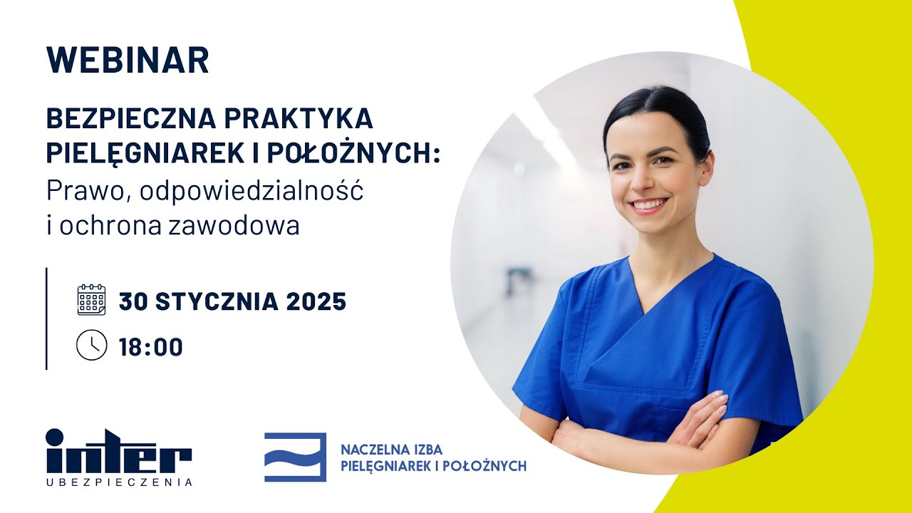 Webinar: Bezpieczna Praktyka Pielęgniarek i Położnych: Prawo, odpowiedzialność i ochrona zawodowa
