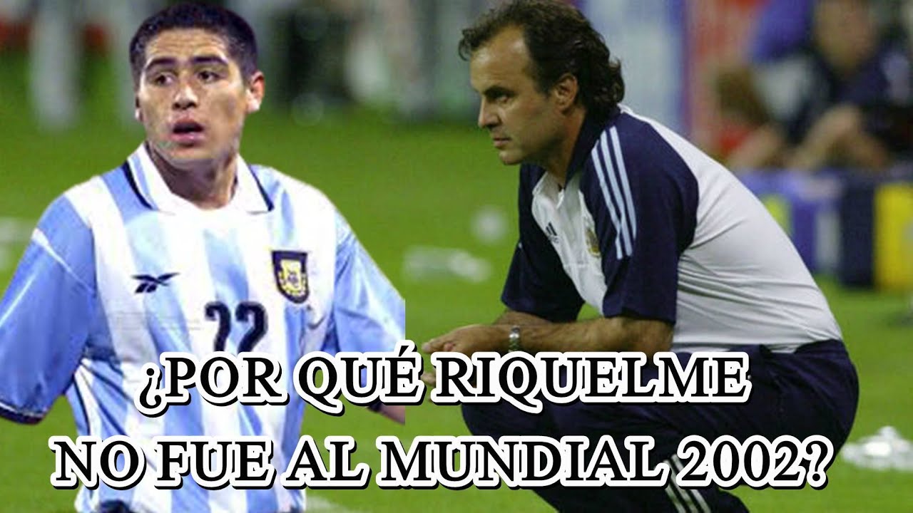 La HISTORIA de porque BIELSA NO llevó a RIQUELME al MUNDIAL 2002