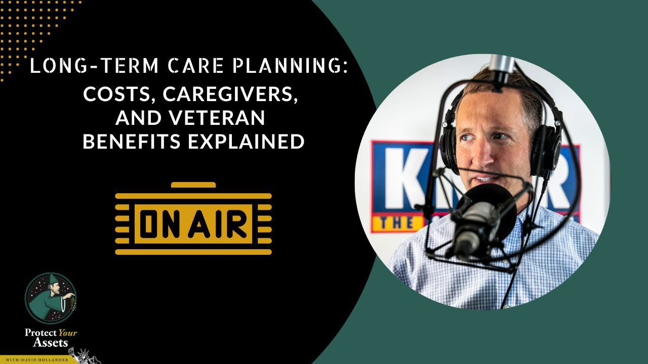 Long-Term Care Planning: Costs, Caregivers, and Veteran Benefits Explained | Protect Your Assets