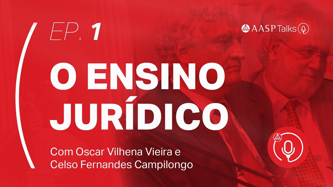 Ensino jurídico: com Oscar Vilhena Vieira e Celso Fernandes Campilongo #EP1
