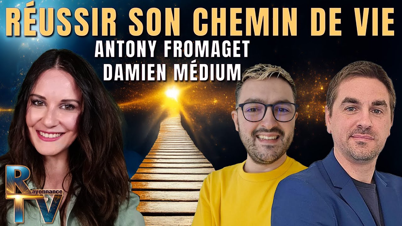 Réussir son chemin de vie, sa mission d'âme - Avec Antony Fromaget et Damien médium