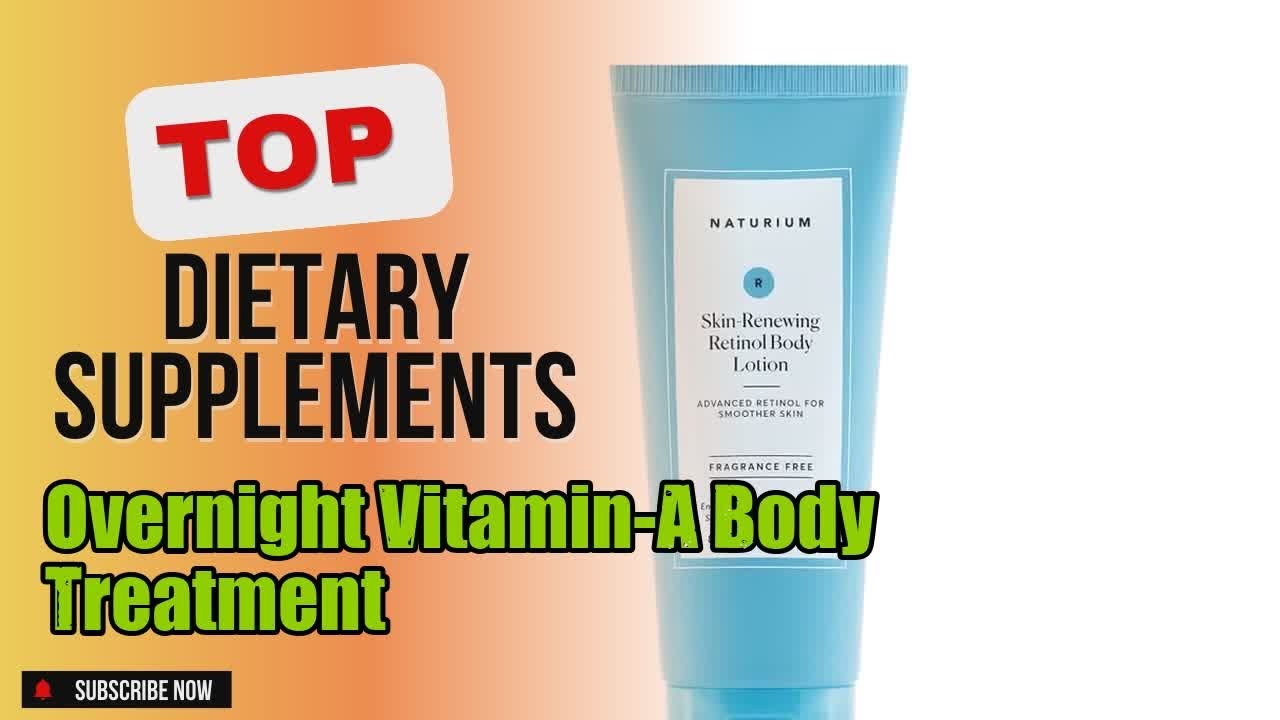 Top 5 Dietary Supplements about Overnight Vitamin-A Body Treatment Highly Bought of 2024