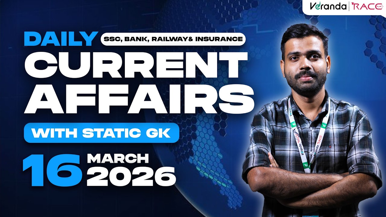 17th March 2026 Current Affairs | Daily Current Affairs For Competitive Exams | Veranda Race