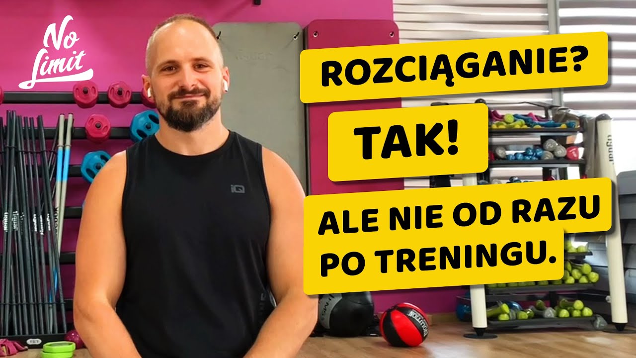 Rozciąganie po treningu? Tak, ale nie od razu. Stretching NO LIMIT dla początkujących w kilka minut.