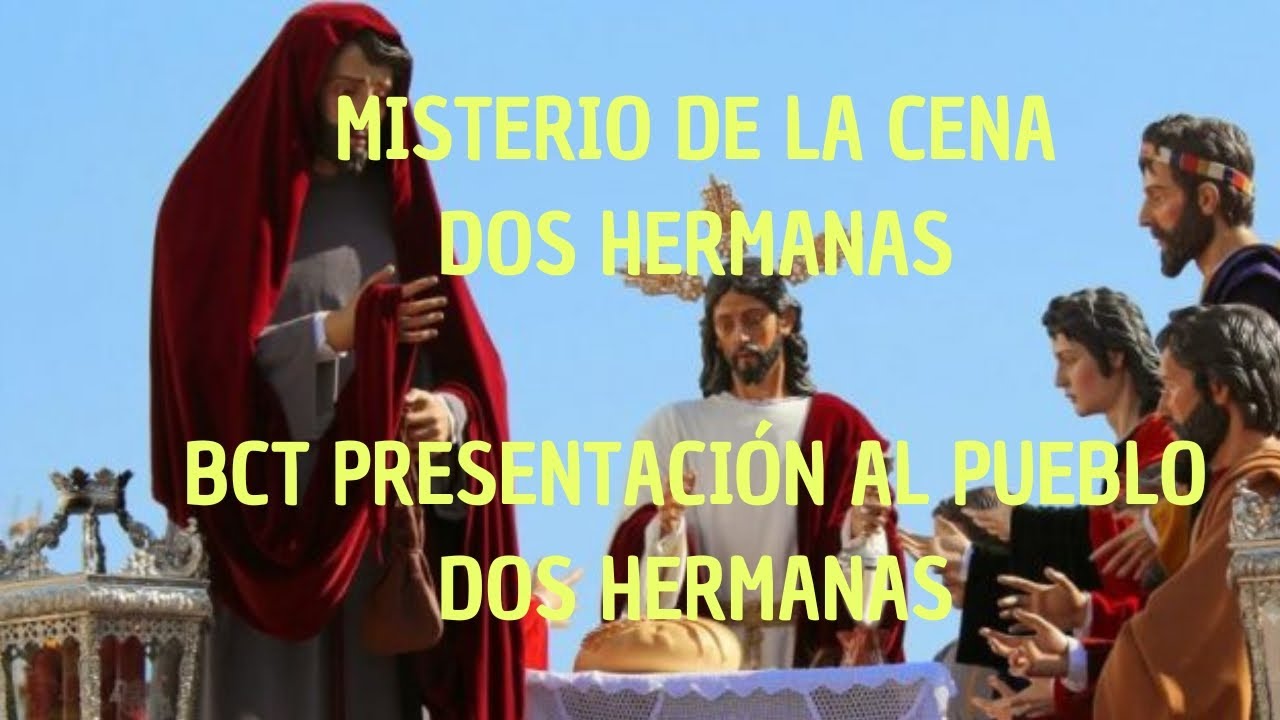 HDAD DE LA CENA DOS HERMANAS 2024 || BCT PRESENTACIÓN AL PUEBLO DOS HERMANAS || MI DIOS