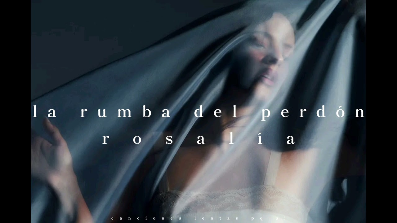 rosalía; la rumba del perdón (speed up)