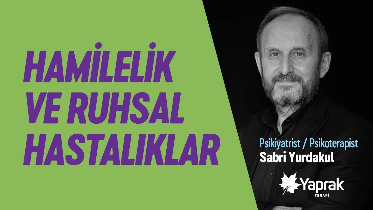 Hamilelik ve ruhsal hastalıklar / Dr. Sabri Yurdakul