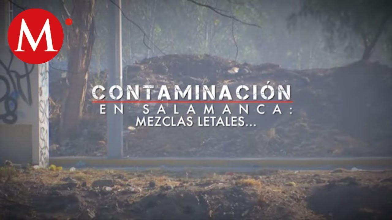 Contaminación en Salamanca: Mezclas letales | Especiales Milenio