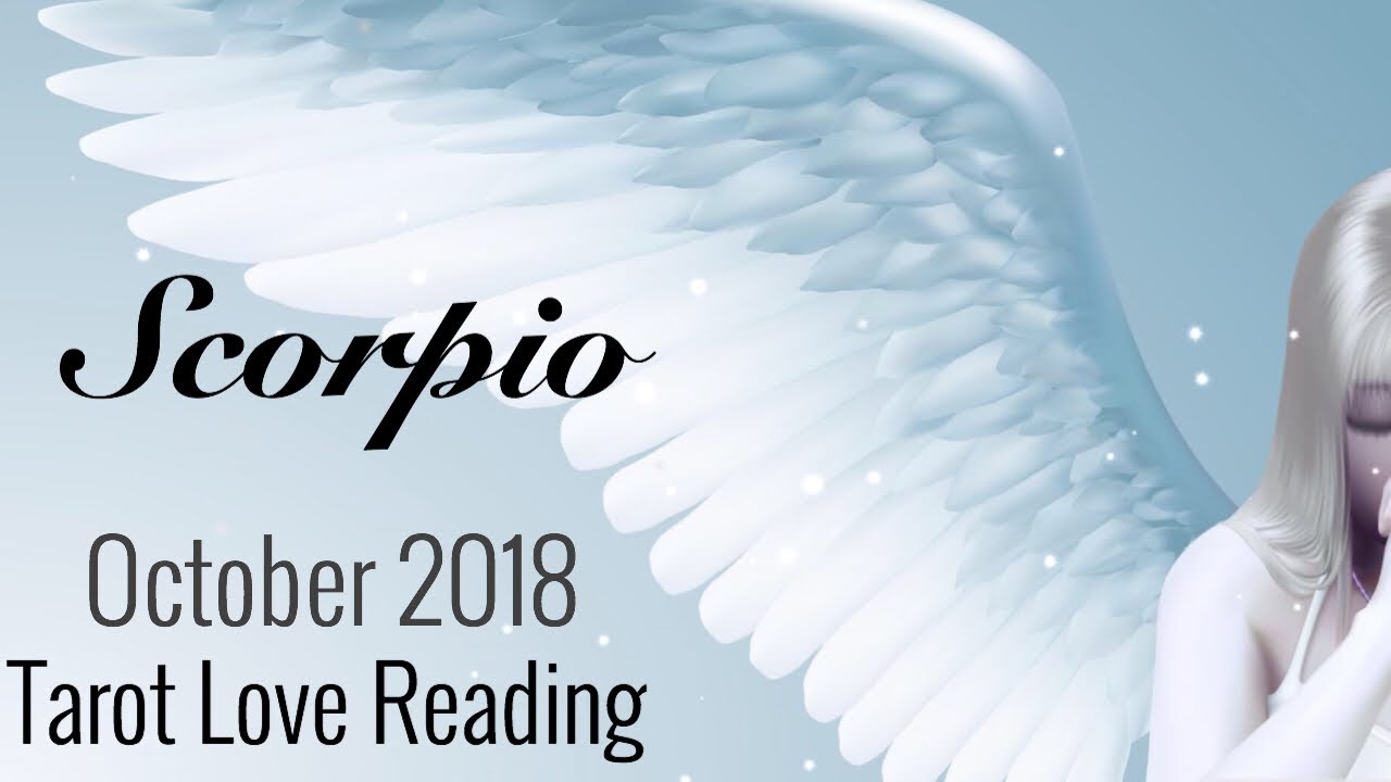SCORPIO OCTOBER 2018 | BELIEVE IT OR NOT, THEY'RE CHANGING - Scorpio Tarot Love Reading