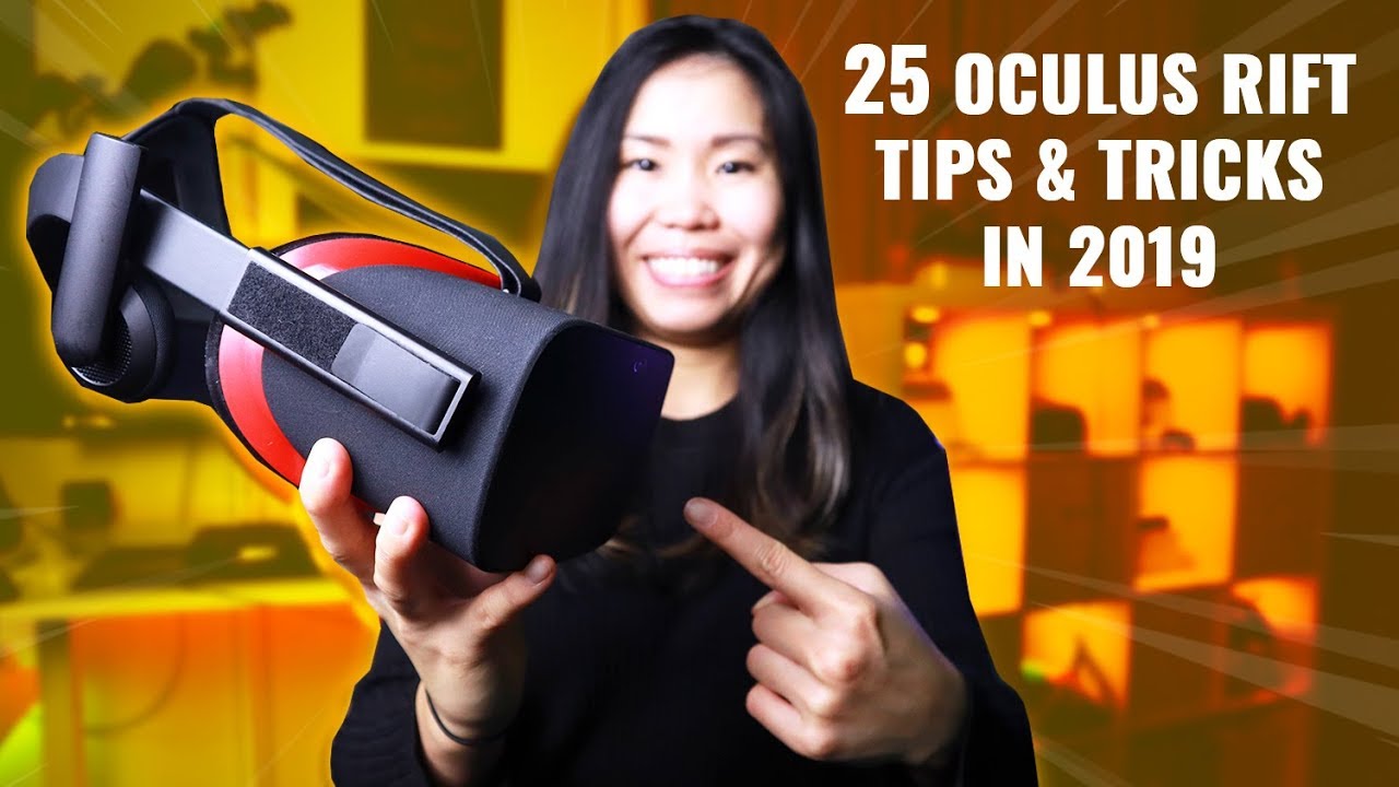 25 советов и рекомендаций для новых владельцев Oculus Rift в 2019 году (от первых пользователей)