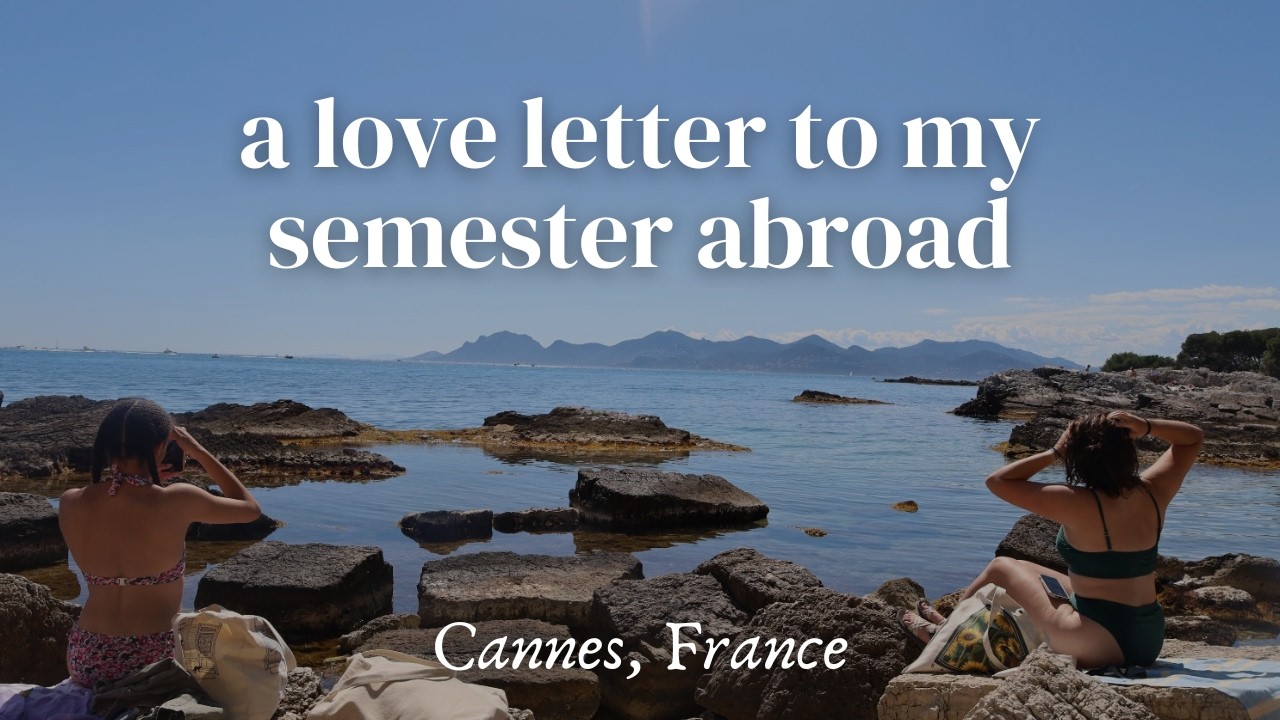 a love letter to my semester in france