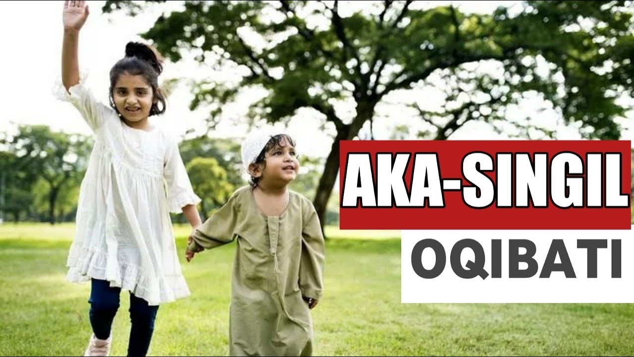 Nuriddin hoji domla-Aka-uka va opa-singillar oqibati/Нуриддин хожи домла-Ака ука ва опа-сингиллар