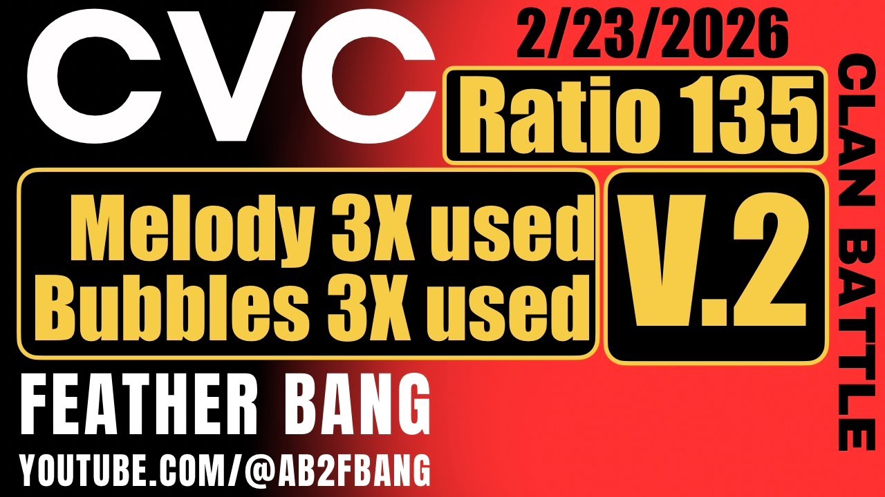 Angry Birds 2 AB2 Clan Battle (CVC) 2/23/2026 V.2 Ratio 135 Melody 3X used Bubbles 3X used
