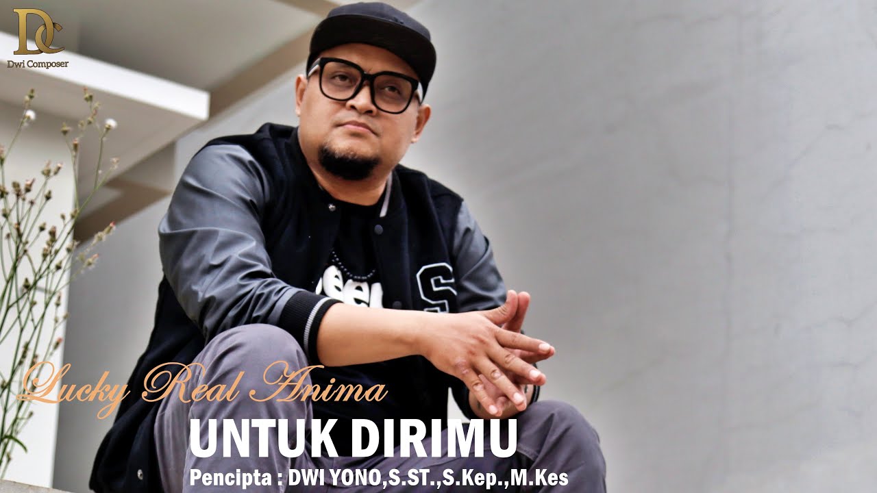 LUCKY REAL ANIMA - UNTUK DIRIMU (OFFICIAL MUSIC VIDEO)#DWICOMPOSER
