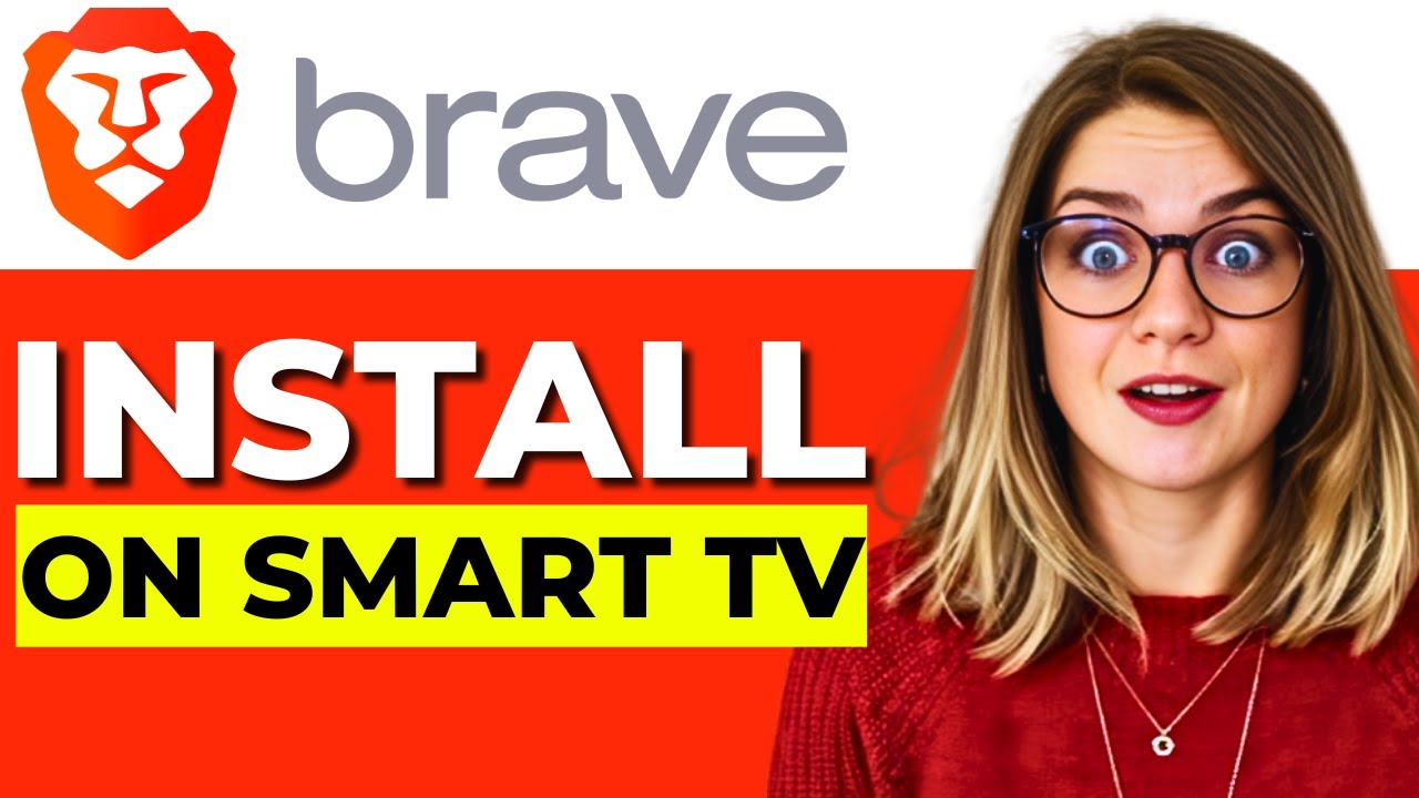 How to Install Brave on Smart TV &ndash; Use Brave Browser on Any Smart TV