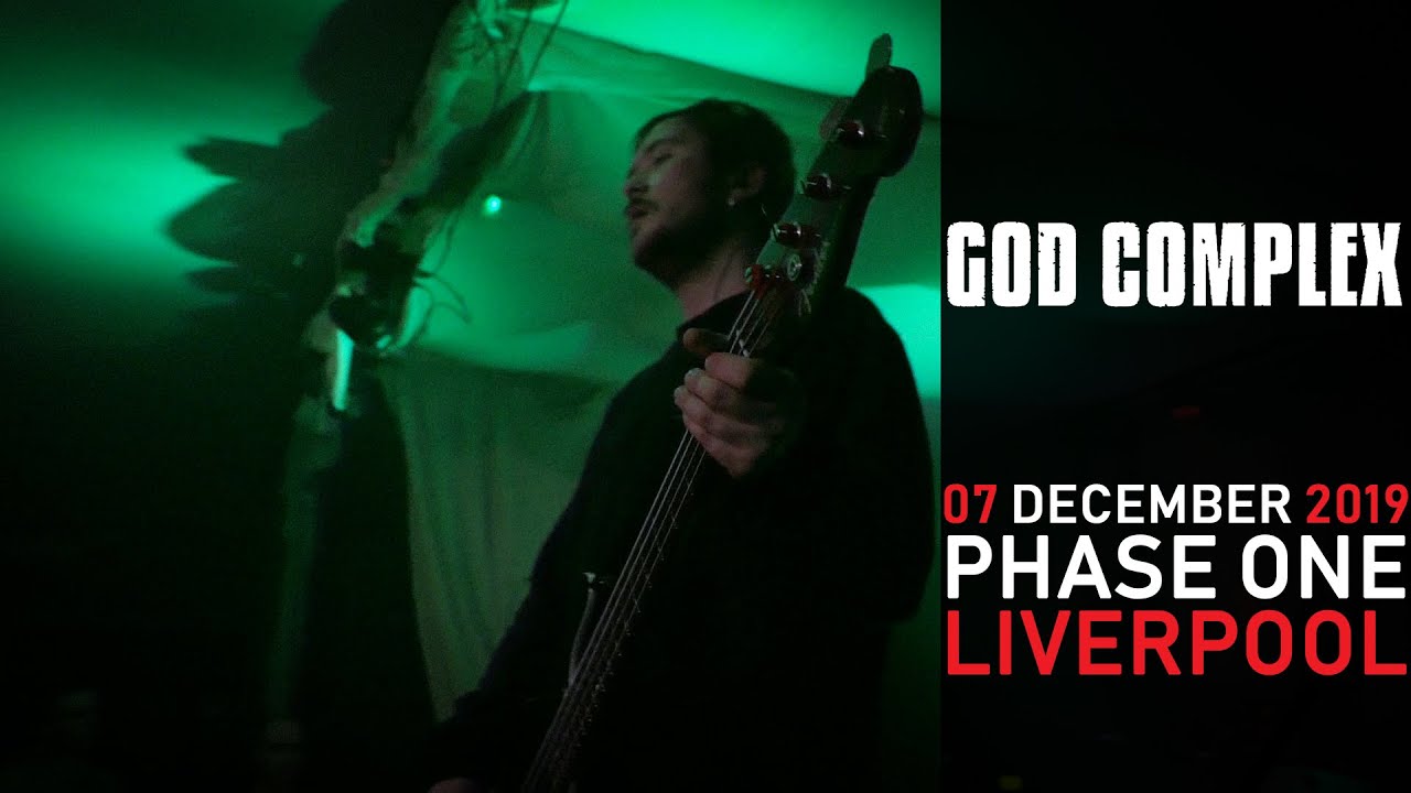 GOD COMPLEX LIVE @ PHASE ONE LIVERPOOL 07/12/2019