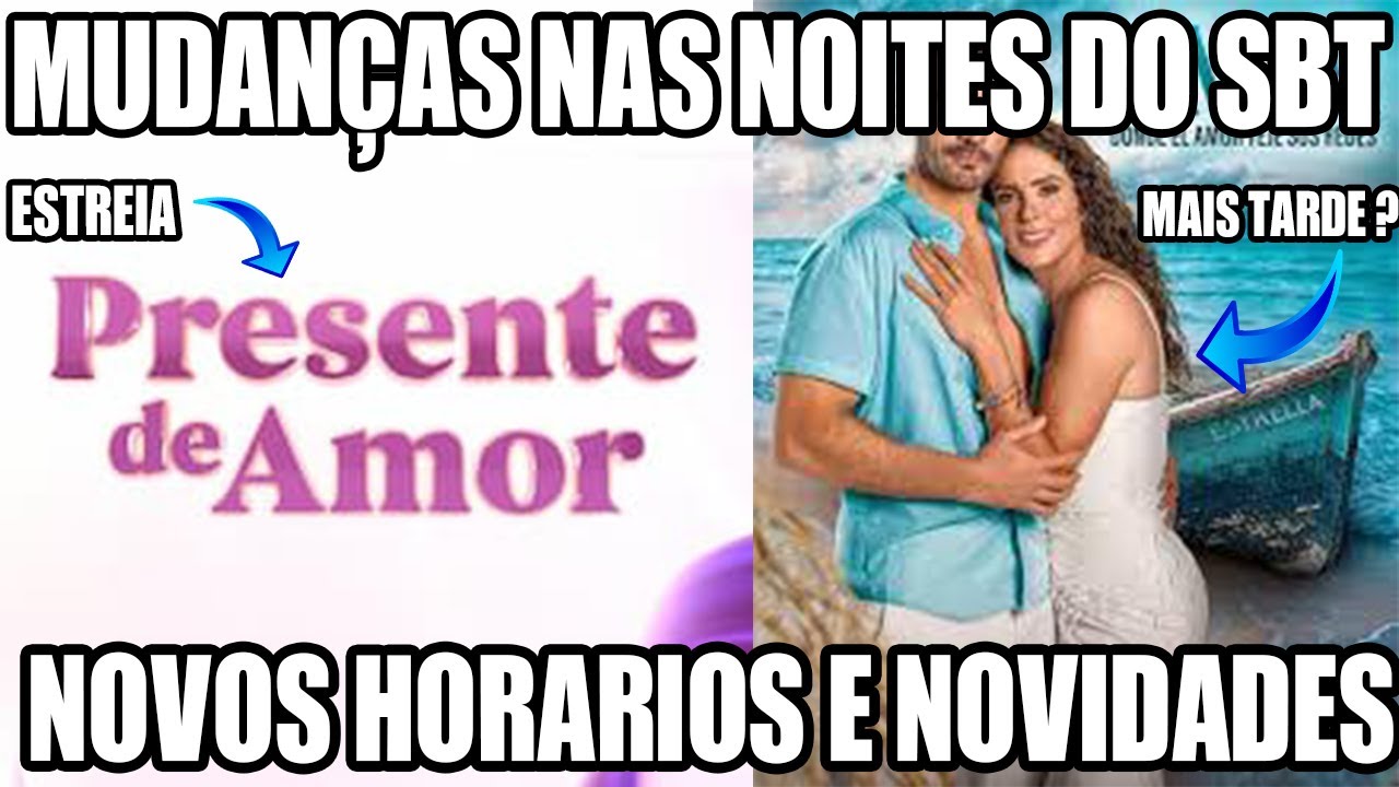 🔥NOVIDADES NAS NOITES DO SBT ! ESTREIA DE PRESENTE DE AMOR NO SBT ! AMAR E RATINHO MAIS TARDE ?🤔