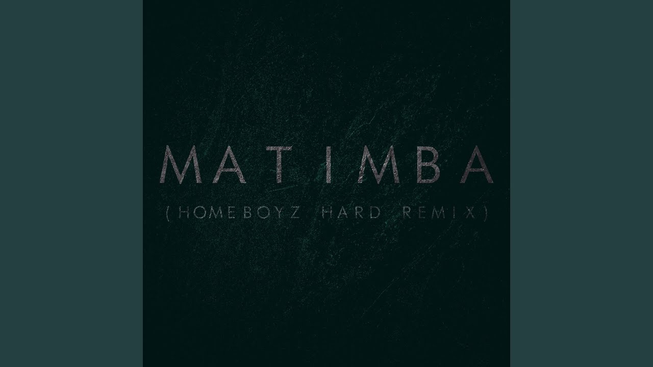 Matimba (HomeBoyz Hard Remix)