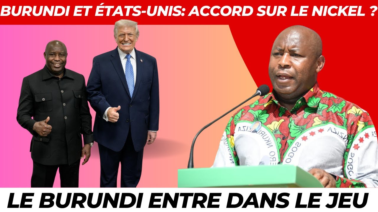 Burundi – États-Unis : le nickel au cœur d’un partenariat stratégique avec Donald Trump