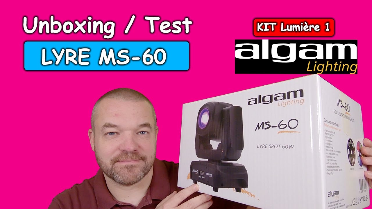 UNBOXING TEST - LYRE SPOT MS60 ALGAM LIGHTING - Projet KIT 1