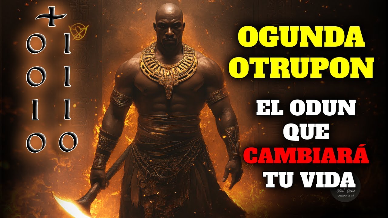 🔮 DESCUBRE OGUNDA OTRUPON: El ODUN de las GUERRAS y BENDICIONES 🔥