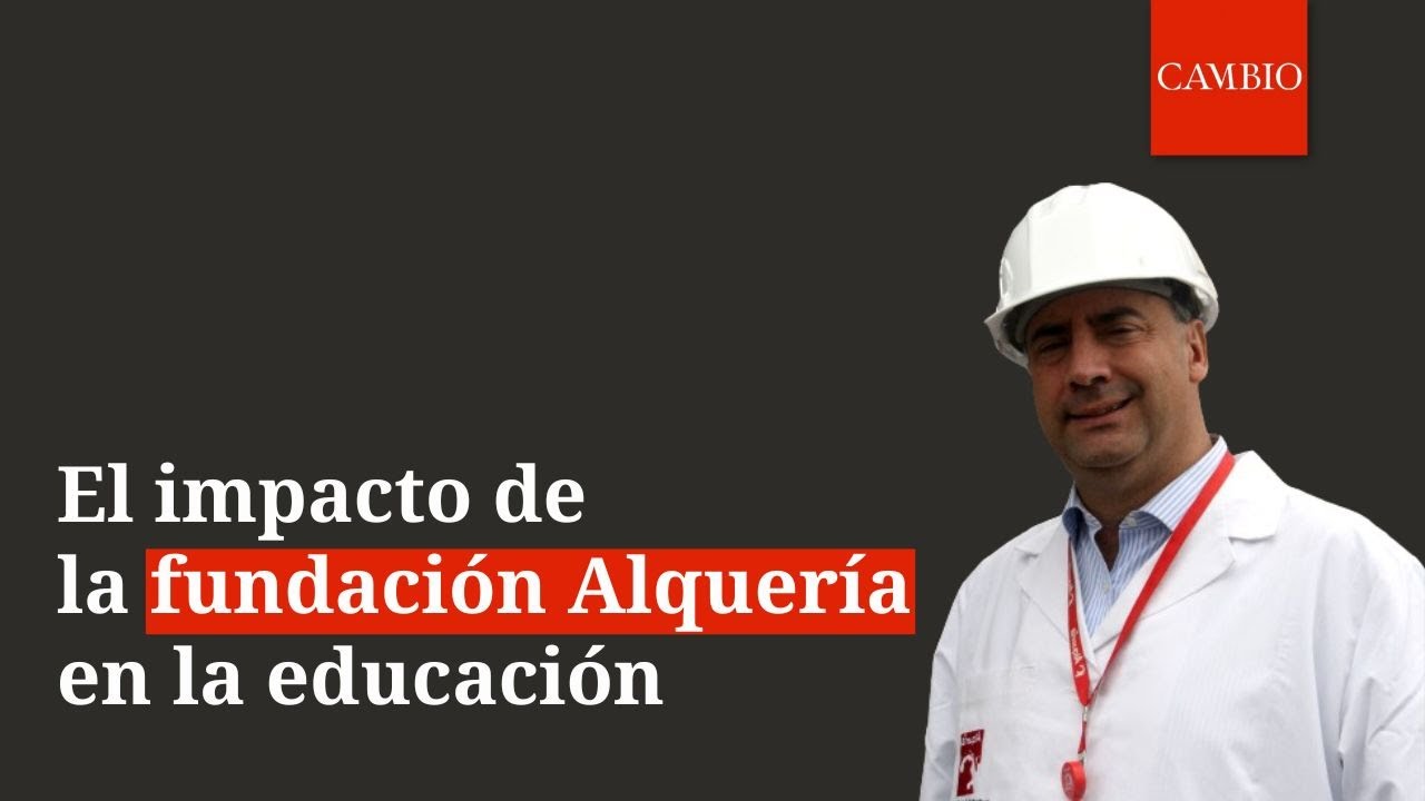 El impacto de la fundación Alquería en la educación | CAMBIO