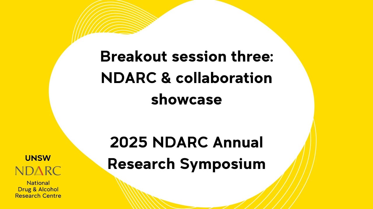 Breakout session three: NDARC and collaboration showcase | 2025 NDARC Annual Research Symposium