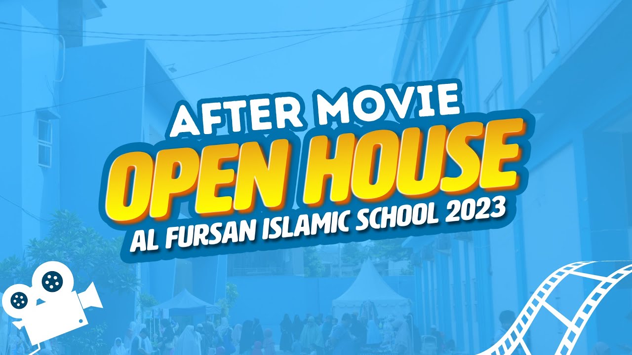 After Movie Open House Al Fursan Islamic School 2023