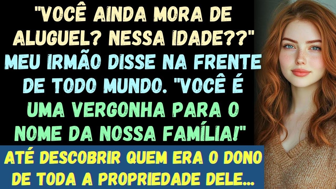Meu irmão zombou de mim por morar de aluguel, me chamou de 'fracasso' até descobrir que eu era o