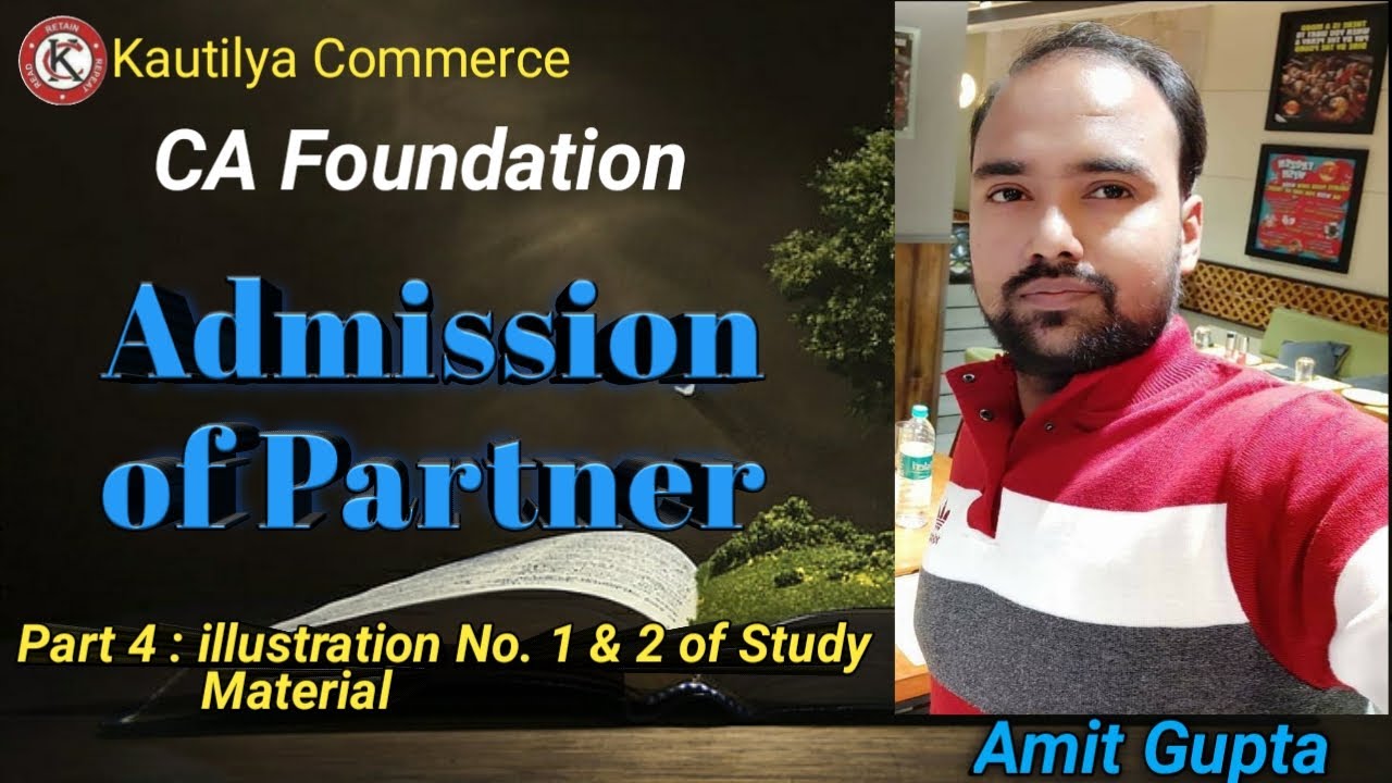 CA Foundation : Admission of Partner | illustration No 1 & 2 of study Material | Concept building