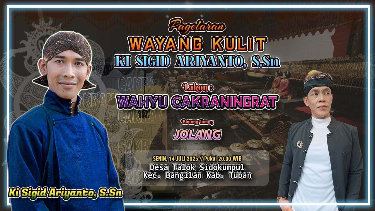 WAHYU CAKRANINGRAT - KI SIGID ARIYANTO - BT; JOLANG - Ds Talok Sidokumpul, Kec. Bangilan, Kab. Tuban