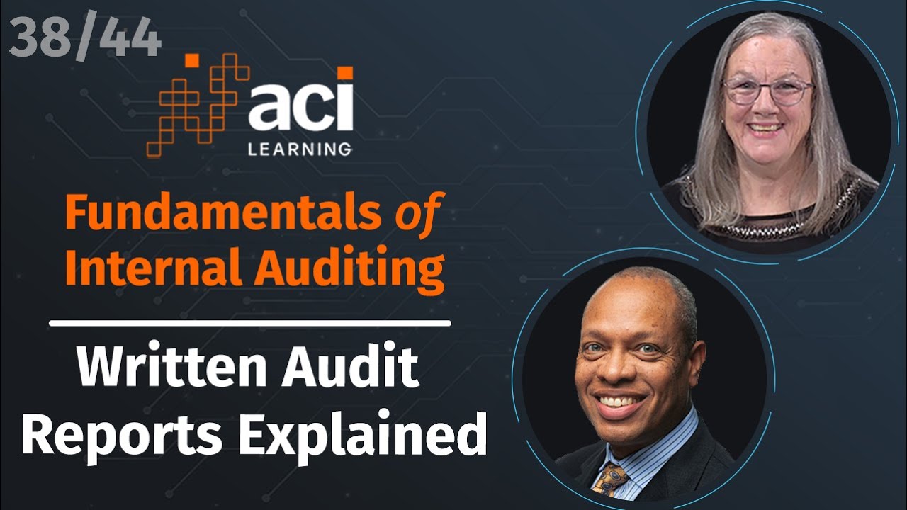 Written Audit Reports Explained | Fundamentals of Internal Auditing | Part 38 of 44