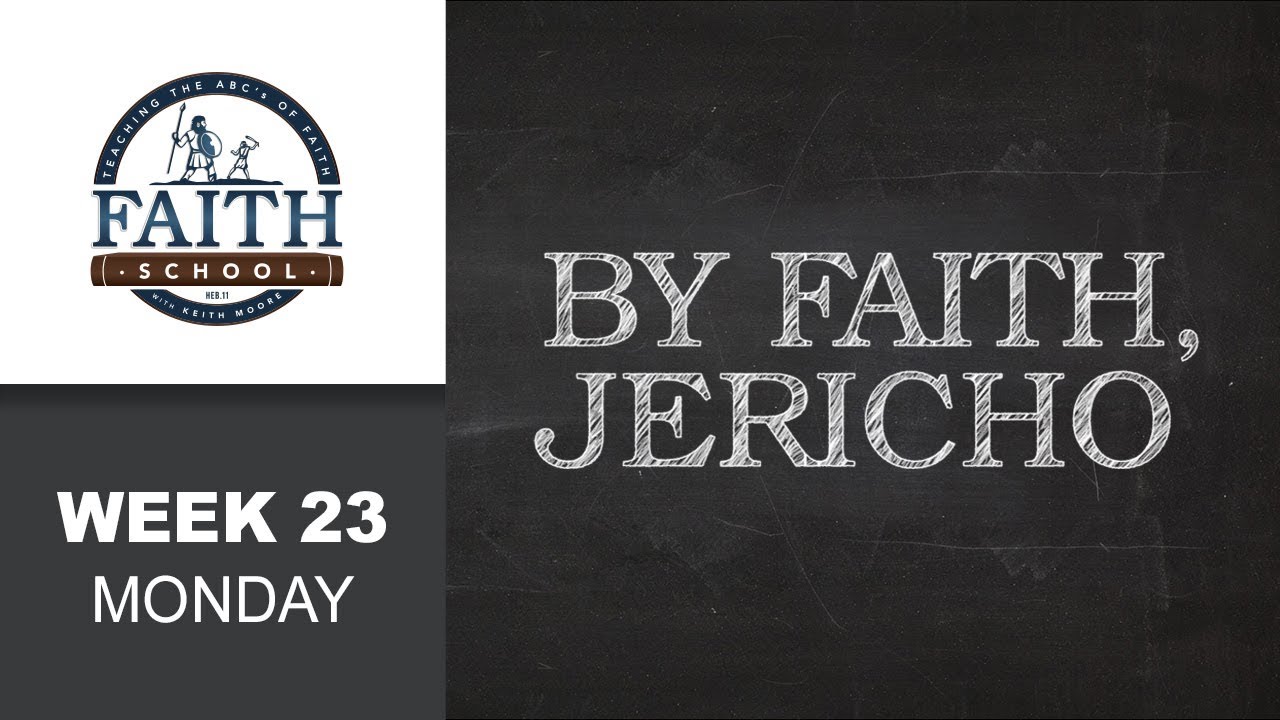 Monday - By Faith, Jericho