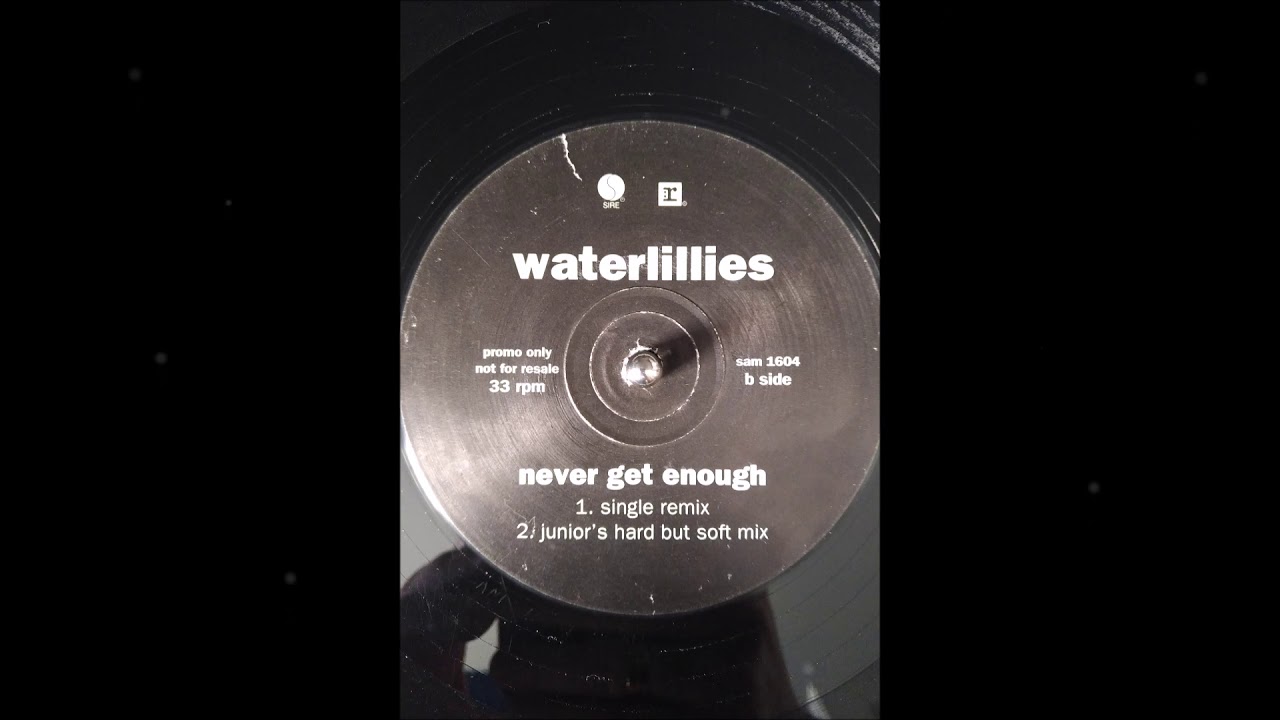 Waterlillies - Never Get Enough [Junior's Hard But Soft Mix] VINYL