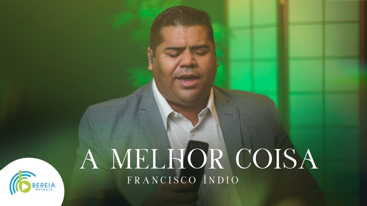 A Melhor Coisa (Cover Ozéias de Paula) - Francisco Índio
