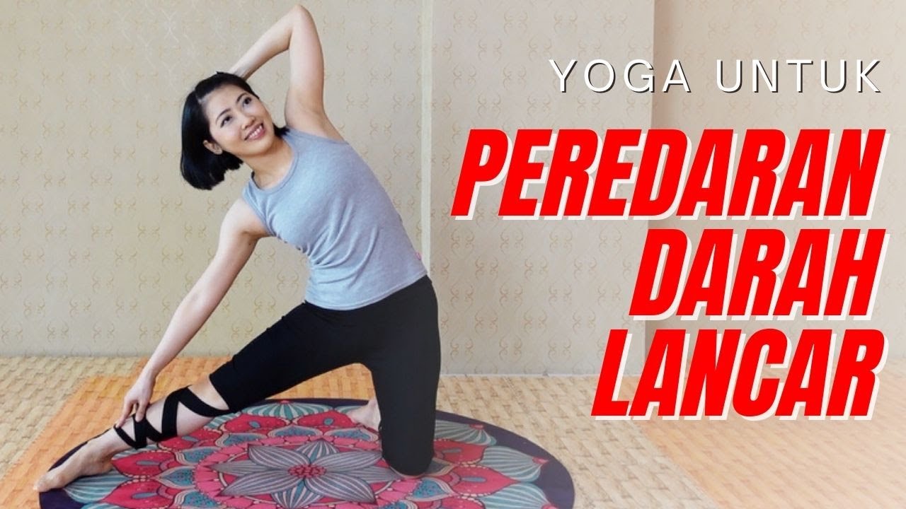 YOGA UNTUK PEREDARAN DARAH LANCAR