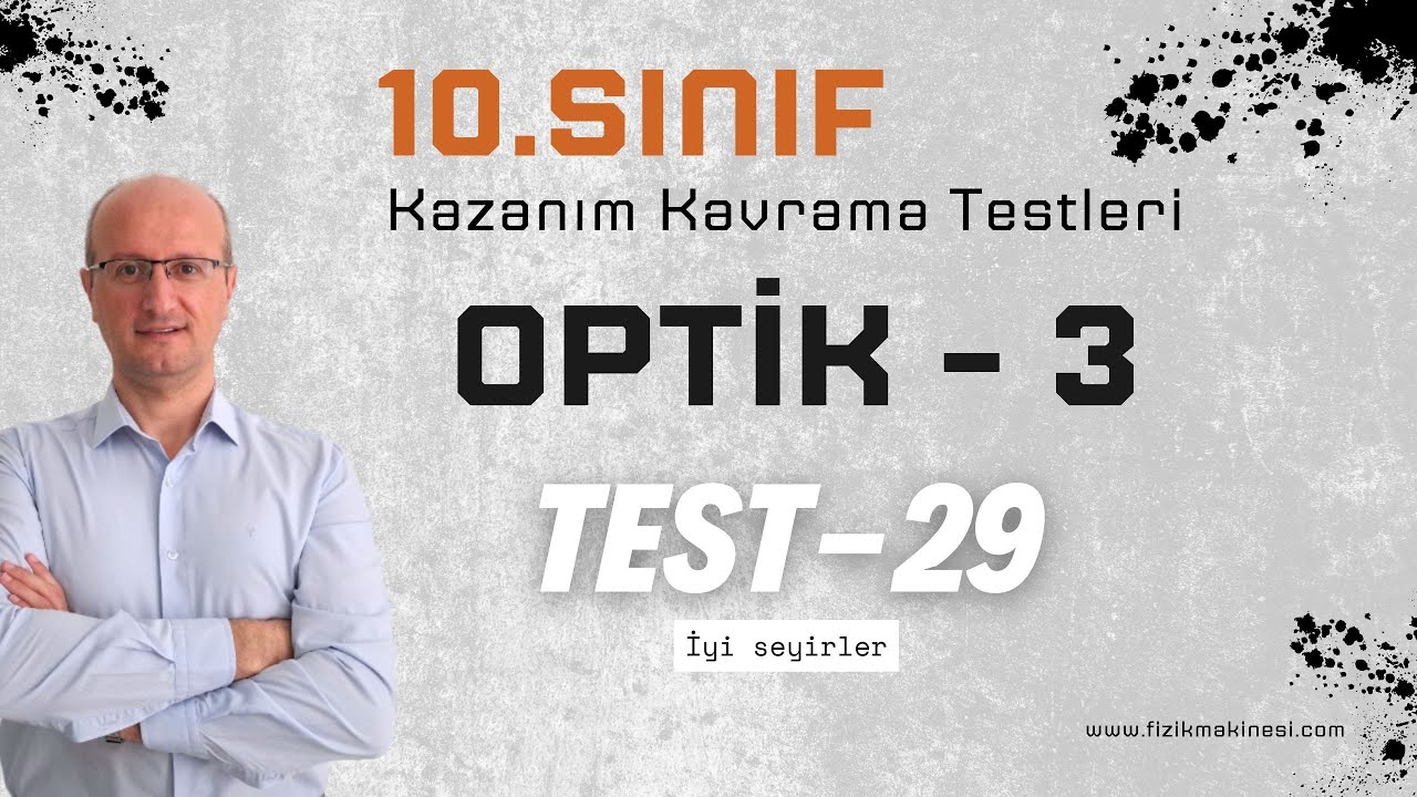 OPTİK - 3  10.Sınıf FİZİK Kazanım Kavrama Testi-29 [ 2025 ] TYT