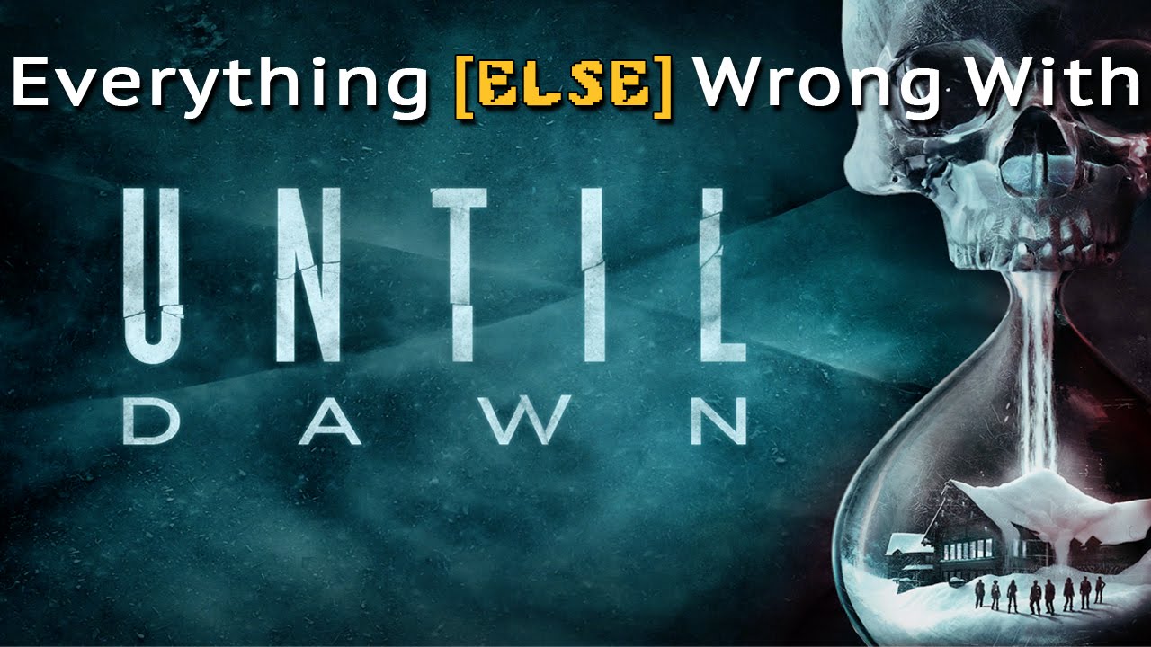 Everything (Else) Wrong with Until Dawn