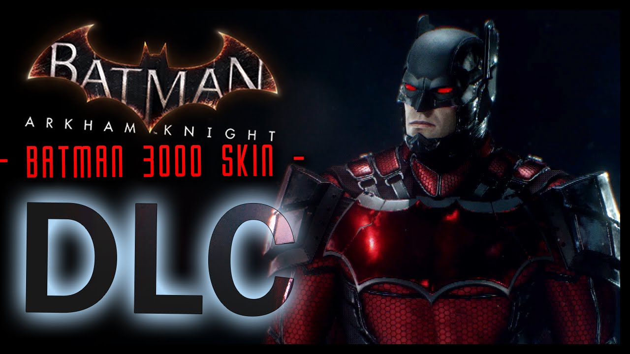 Batman Arkham Knight: BATMAN 3000 Skin DLC and LORE