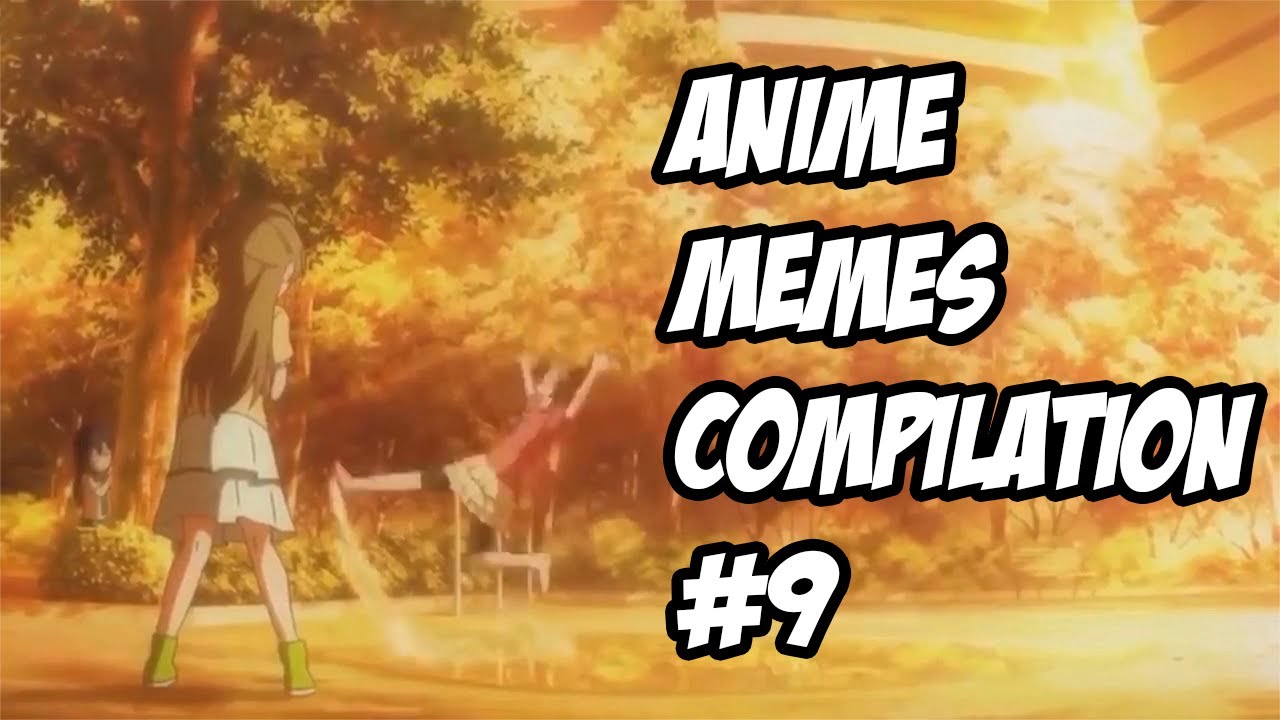 Anime Memes Compilation #9