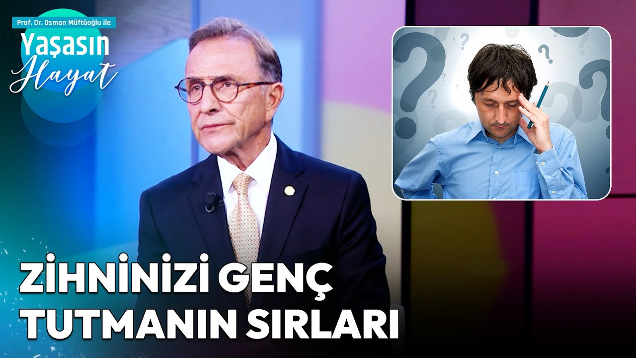Unutkanlığı Önlemek ve Hafızayı Güçlendirmenin Altın Kuralları | Osman Müftüoğlu ile Yaşasın Hayat
